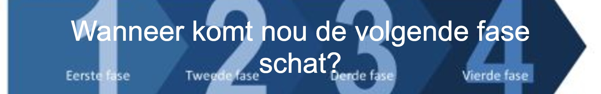volgende fase
